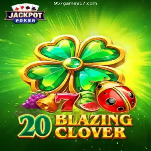 Discover 20BlazingClover at 957.game Oficial - O melhor cassino online do Brasil🍀
