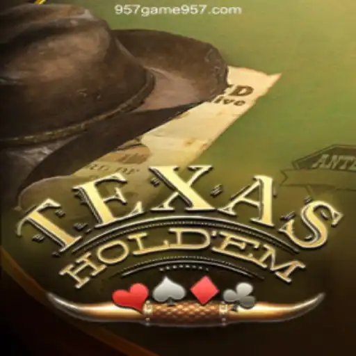 Texas Holdem: The Thrilling Card Game Experience with 957.game Oficial